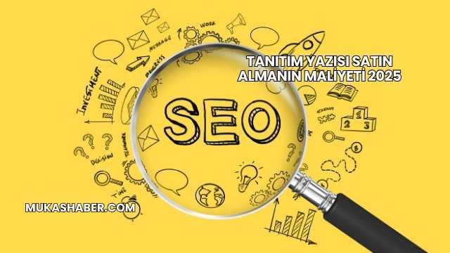 Tanıtım Yazısı Satın Almanın Maliyeti 2025