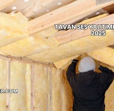 Tavan Ses Yalıtımı Maliyeti 2025