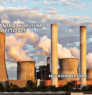 Termik Santral Kurulum Maliyeti 2025