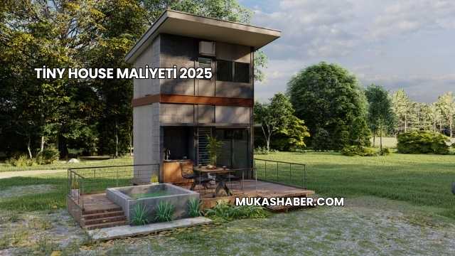 Tiny House Maliyeti 2025