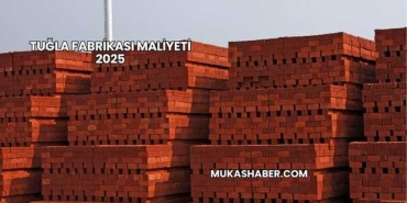Tuğla Fabrikası Maliyeti 2025