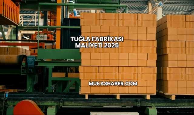 Tuğla Fabrikası Maliyeti 2025
