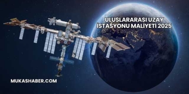 Uluslararası Uzay İstasyonu Maliyeti 2025