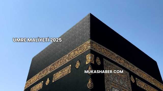 Umre Maliyeti 2025