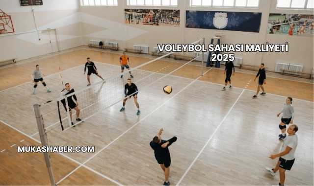 Voleybol Sahası Maliyeti 2025