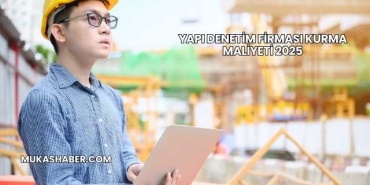 Yapı Denetim Firması Kurma Maliyeti 2025