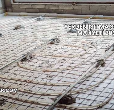 Yerden Isıtma Sistemi Maliyeti 2025