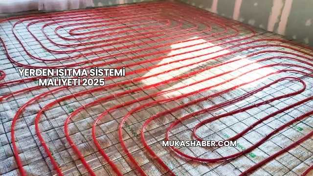 Yerden Isıtma Sistemi Maliyeti 2025