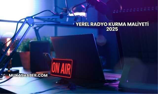 Yerel Radyo Kurma Maliyeti 2025