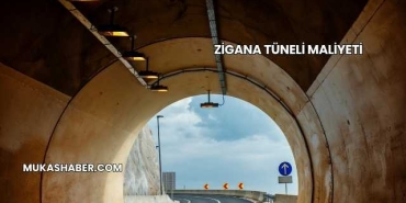 Zigana Tüneli Maliyeti