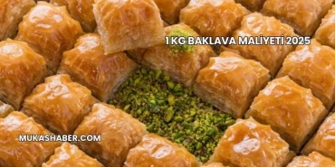 1 kg Baklava Maliyeti 2025