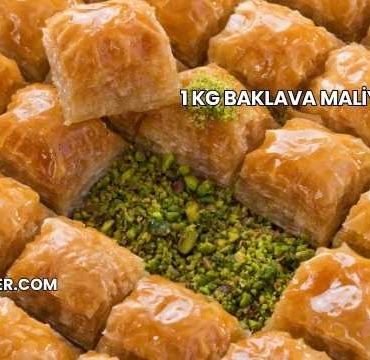 1 kg Baklava Maliyeti 2025