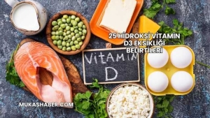 25 Hidroksi Vitamin D3 Eksikliği Belirtileri