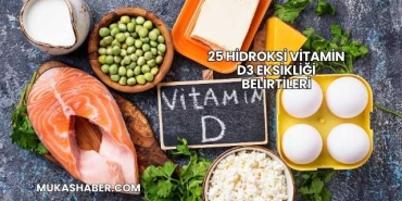 25 Hidroksi Vitamin D3 Eksikliği Belirtileri