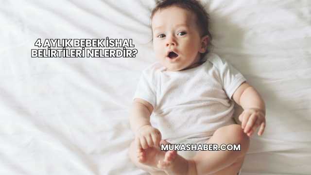 4 Aylık Bebek İshal Belirtileri Nelerdir?