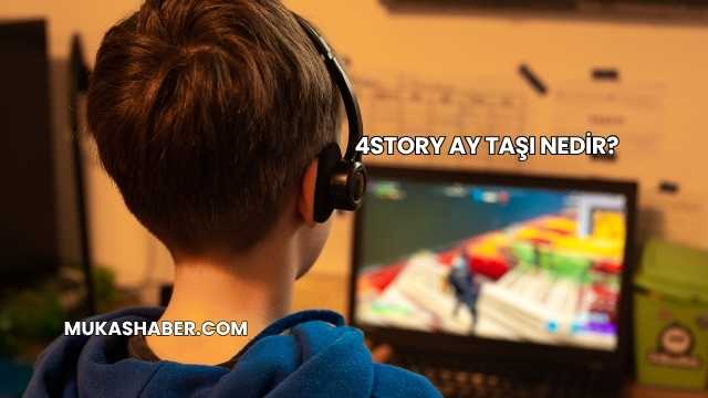 4Story Ay Taşı Nedir?