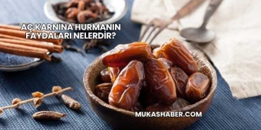 Aç Karnına Hurmanın Faydaları Nelerdir?