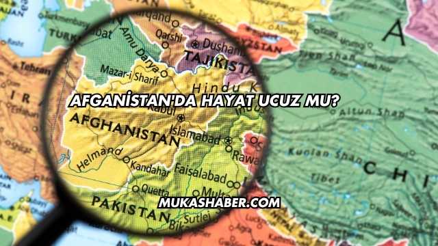 Afganistan'da Hayat Ucuz mu?