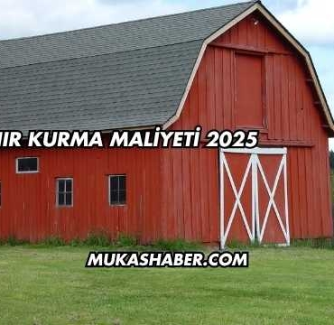 Ahır Kurma Maliyeti 2025