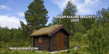 Ahşap Kulübe Maliyeti 2025