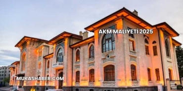 Akm Maliyeti 2025