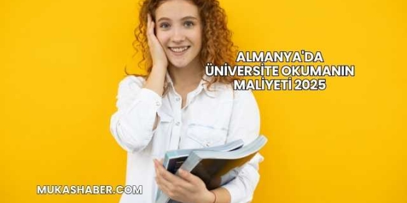 Almanya’da Üniversite Okumanın Maliyeti 2025