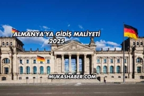 Almanya'ya Gidiş Maliyeti 2025