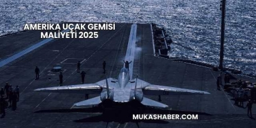 Amerika Uçak Gemisi Maliyeti 2025