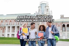 Amerika'da Üniversite Okumanın Maliyeti 2025