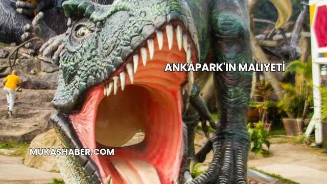 Ankapark'ın Maliyeti