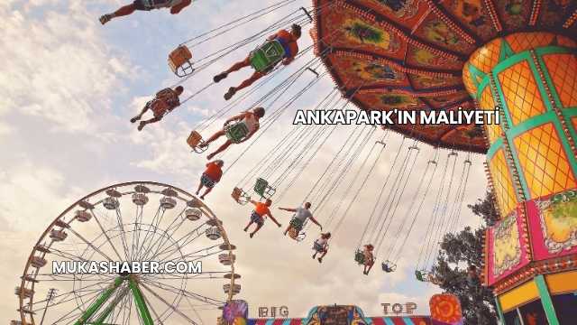 Ankapark'ın Maliyeti