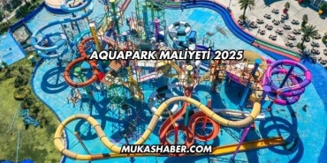 Aquapark Maliyeti 2025