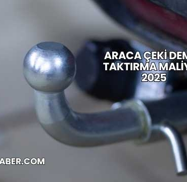 Araca Çeki Demiri Taktırma Maliyeti 2025
