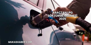 Araçtan LPG Söktürme Maliyeti 2025