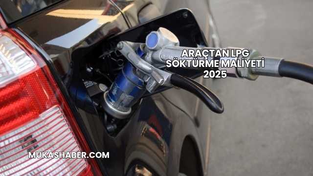 Araçtan LPG Söktürme Maliyeti 2025