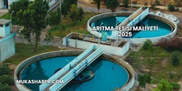 Arıtma Tesisi Maliyeti 2025