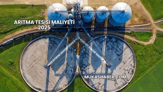Arıtma Tesisi Maliyeti 2025