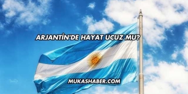 Arjantin'de Hayat Ucuz mu?
