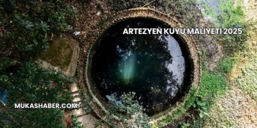 Artezyen Kuyu Maliyeti 2025