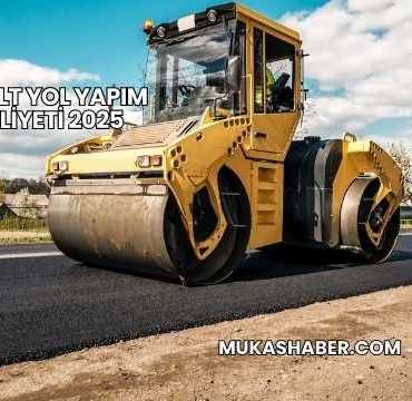 Asfalt Yol Yapım Maliyeti 2025