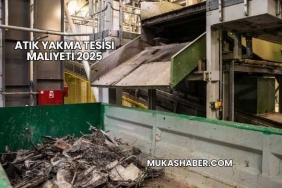 Atık Yakma Tesisi Maliyeti 2025