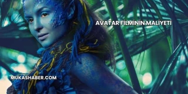 Avatar Filminin Maliyeti
