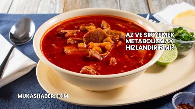 Az ve Sık Yemek Metabolizmayı Hızlandırır mı?