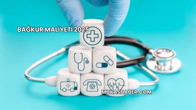 Bağkur Maliyeti 2025