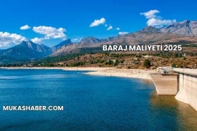 Baraj Maliyeti 2025