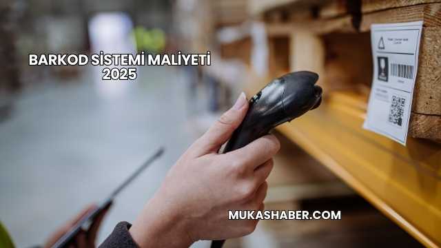 Barkod Sistemi Maliyeti 2025