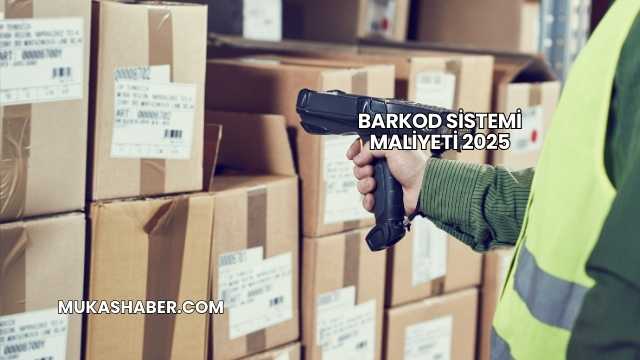 Barkod Sistemi Maliyeti 2025