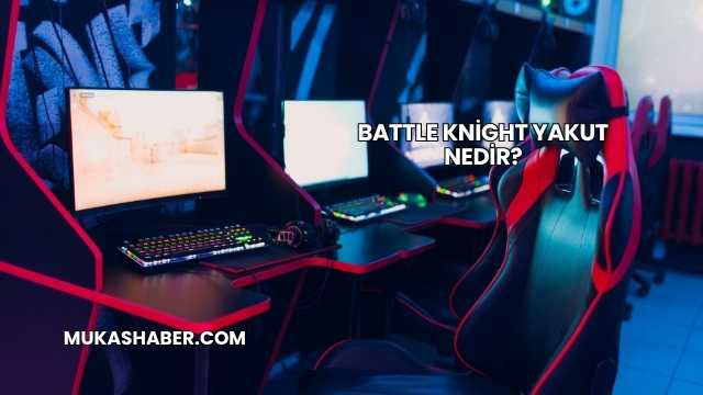 Battle Knight Yakut Nedir?