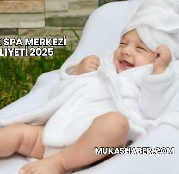 Bebek Spa Merkezi Maliyeti 2025