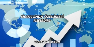 Bilançonun Özellikleri Nelerdir?